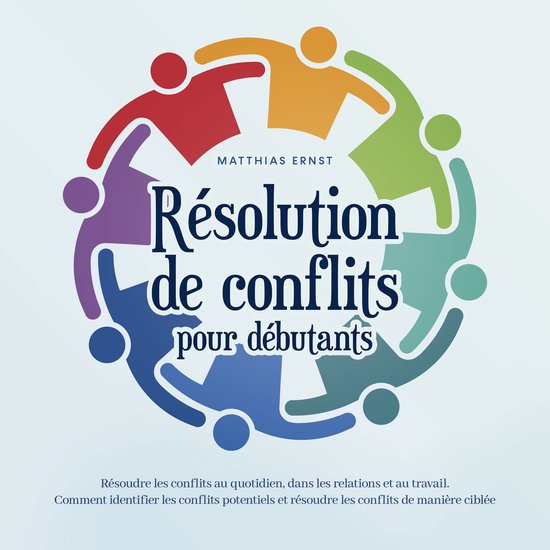 Résolution de conflits pour débutants: Résoudre les confl ... - cover