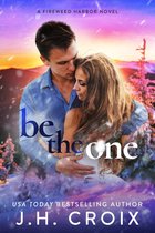 Fireweed Harbor Series 3 - Be The One