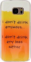I don't drink anymore TPU hoesje Samsung Galaxy S7