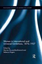 Routledge Research in Gender and History- Women in International and Universal Exhibitions, 1876�1937