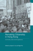 Routledge Studies in Asia's Transformations- Remaking Citizenship in Hong Kong