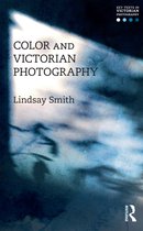 Key Texts in Victorian Photography- Color and Victorian Photography