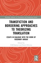 Routledge Advances in Translation and Interpreting Studies- Transfiction and Bordering Approaches to Theorizing Translation