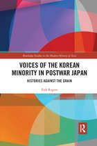 Routledge Studies in the Modern History of Asia- Voices of the Korean Minority in Postwar Japan