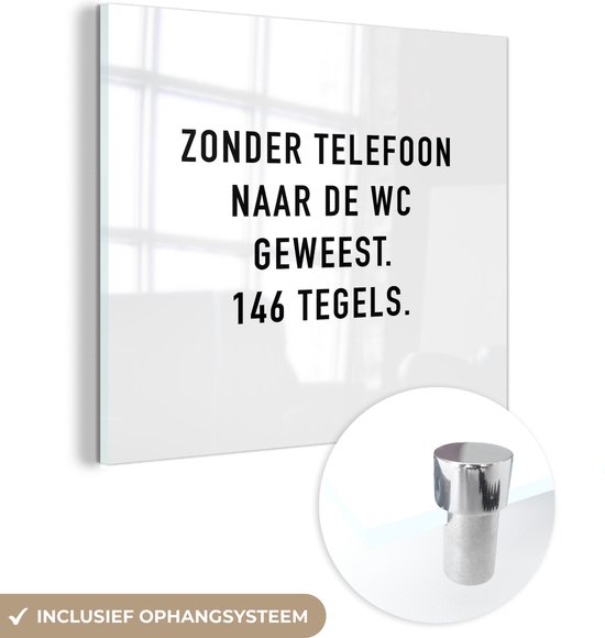 Foto: Muchowow glasschilderij 20x20 cm schilderij acrylglas spreuken quotes zonder telefoon naar de wc geweest 146 tegels badkamer tegels foto op glas schilderijen