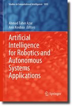 Studies in Computational Intelligence 1093 - Artificial Intelligence for Robotics and Autonomous Systems Applications