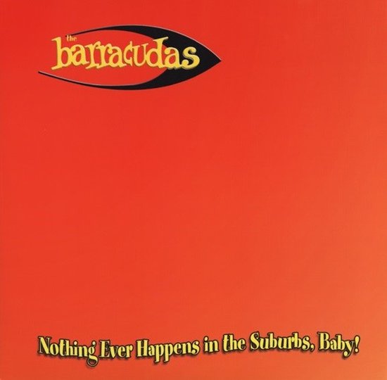 Barracudas - Nothing Ever Happens In The Suburbs, Baby! (10" LP)