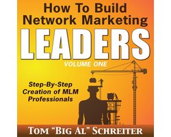 How to Build Network Marketing Leaders Volume One