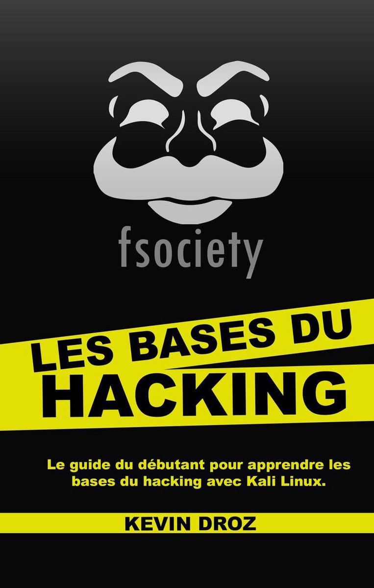 Les Bases Du Hacking (ebook), Kevin Droz | 1230004751021 | Livres | bol.com