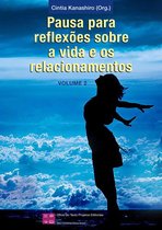 Pausa para reflexões sobre a vida e os relacionamentos 2 - Pausa para reflexões sobre a vida e os relacionamentos - Volume 2