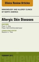 The Clinics: Internal Medicine Volume 37-1 - Allergic Skin Diseases, An Issue of Immunology and Allergy Clinics of North America