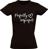 Perfectly Imperfect Dames t-shirt | perfect | happy | jezelf zijn | enjoy life | life goals | Zwart