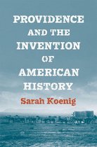 Providence and the Invention of American History