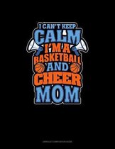 I Can't Keep Calm I'm A Basketball & Cheer Mom
