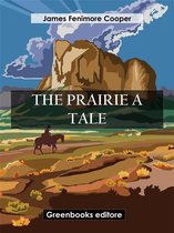 The Prairie A Tale