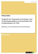 Vergleich der Nationalen Forschungs- und Technologiepolitiken in Deutschland und Großbritannien ab 1990