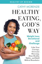 Healthy by Design 6 - Healthy Eating, God's Way