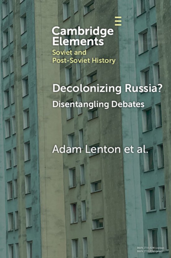 Elements in Soviet and Post-Soviet History- Decolonizing Russia?