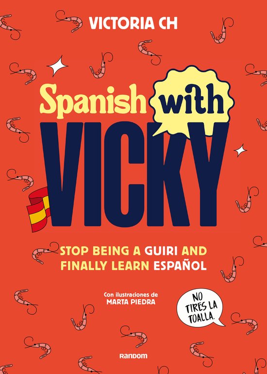 Spanish with Vicky: Stop Being Such a Tourist and Finally Le ... - cover