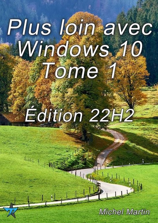 Plus loin avec Windows 10 Tome 1 - Édition 22H2 - cover