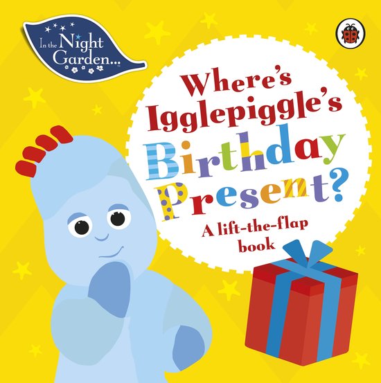 In de Nacht Tuin: Waar is Igglepiggle's verjaardagscadeau? Een flapjesboek met Igglepiggle en een cadeau.