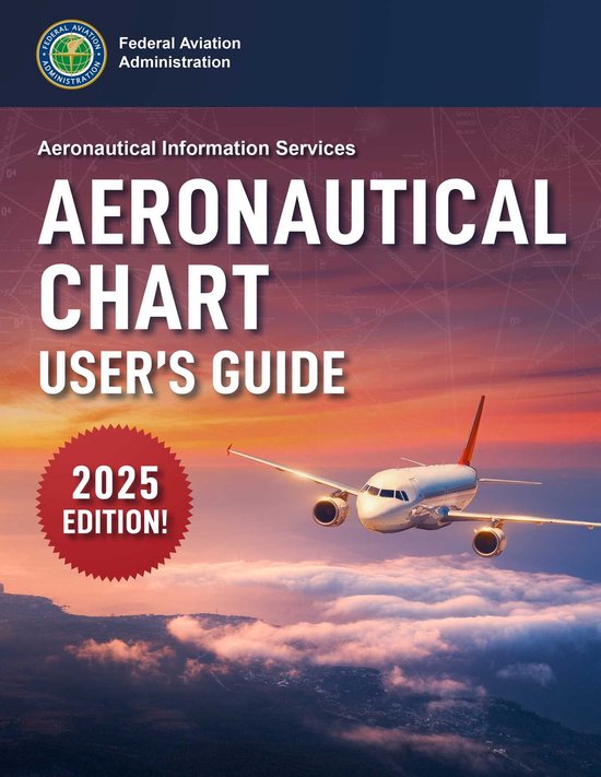 Aeronautical Chart User's Guide (2025) (ebook), Federal Aviation