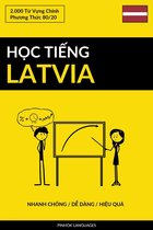 Học Tiếng Latvia - Nhanh Chóng / Dễ Dàng / Hiệu Quả