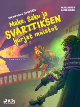 Merirosvo Svarttis 10 - Make, Saku ja Svarttiksen hurjat muistot