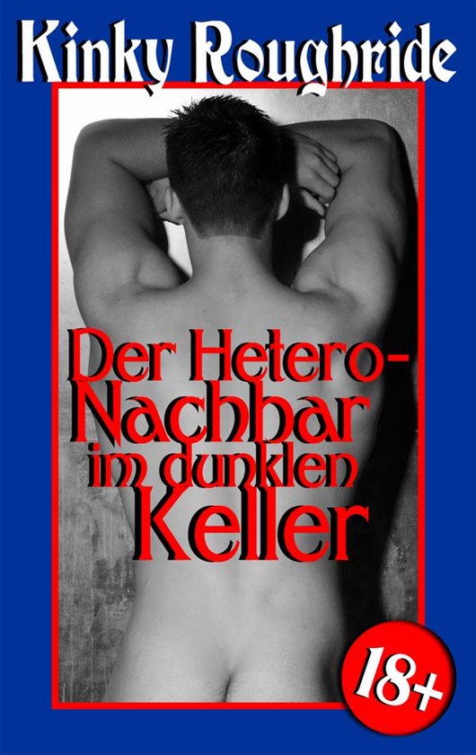 Kinky Gays 19 - Der Hetero-Nachbar im dunklen Keller - cover