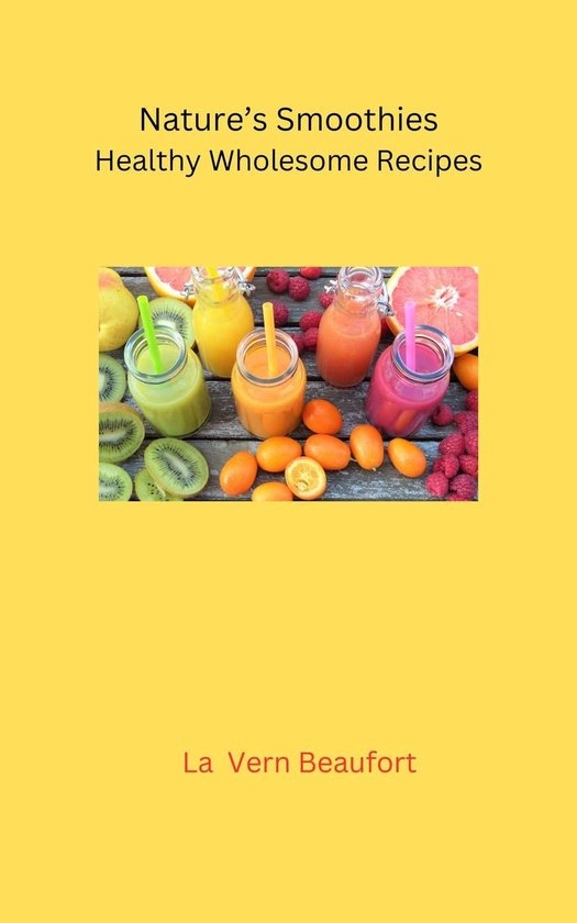 Nature's Smoothies: Healthy Wholesome Recipes - cover