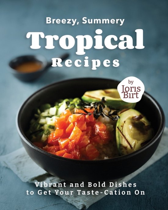Breezy, Summery Tropical Recipes