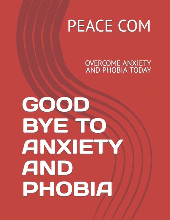 Good Bye to Anxiety and Phobia - cover