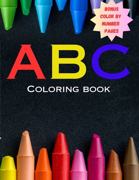 ABC Coloring Book A-Z With Bonus Color By Number Pages - cover