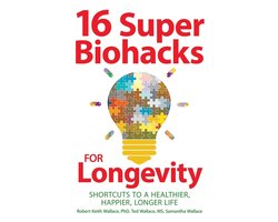 16 Super Biohacks for Longevity