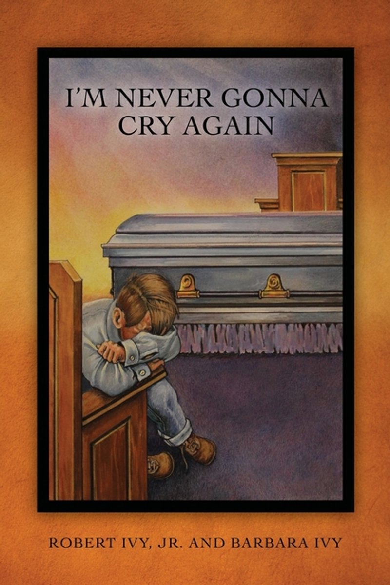 I'm Never Gonna Cry Again van Robert H Ivy
