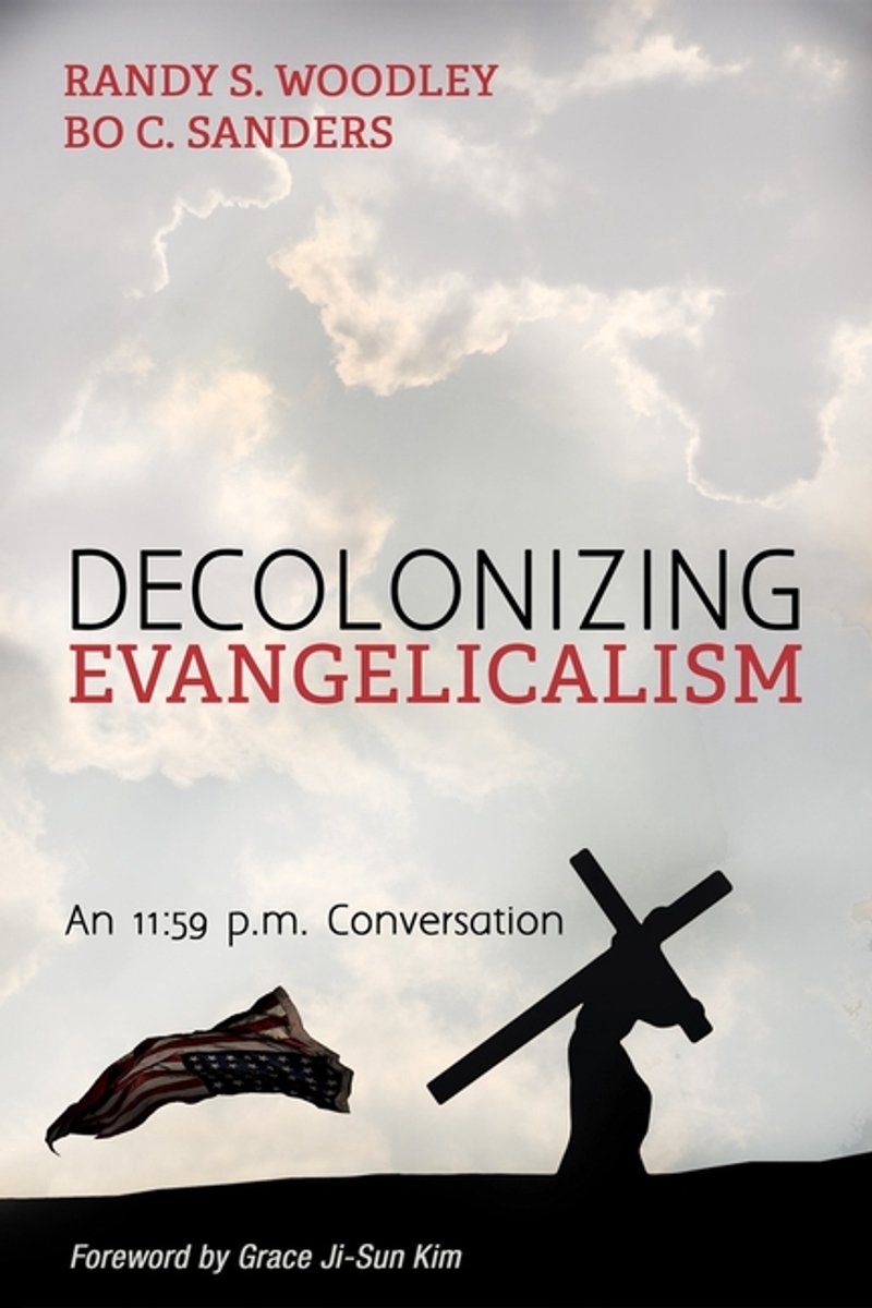 Decolonizing Evangelicalism van Randy S. Woodley