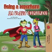 English Bulgarian Bilingual Collection- Being a Superhero (English Bulgarian Bilingual Book)