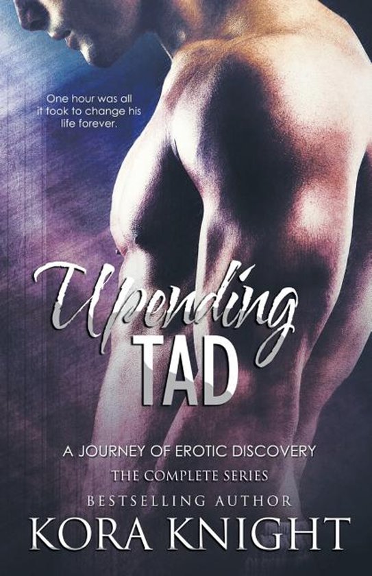 Upending Tad: A Journey of Erotic Discovery- Upending Tad, A ... - cover