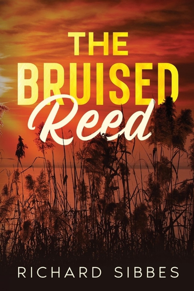 The Bruised Reed van Sibbes, Richard