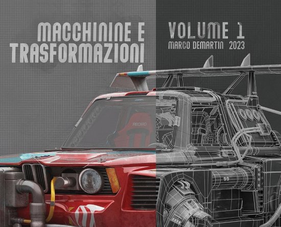 Macchinine e Trasformazioni - Volume 1 - Vehicle rendering - cover