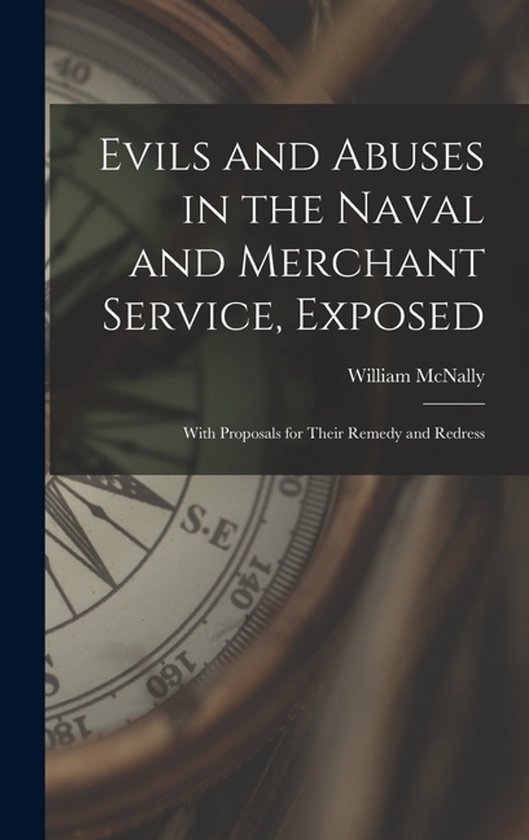 Evils and Abuses in the Naval and Merchant Service, Exposed; ... - cover