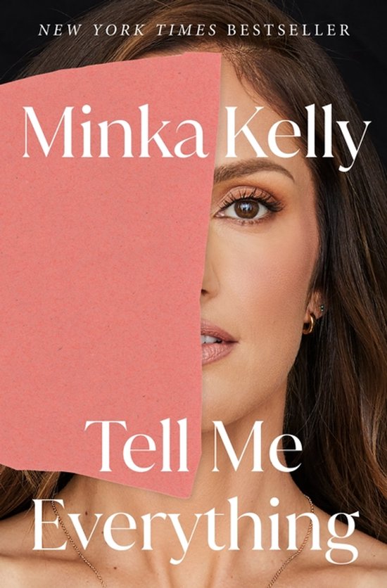 Tell Me Everything by Minka Kelly