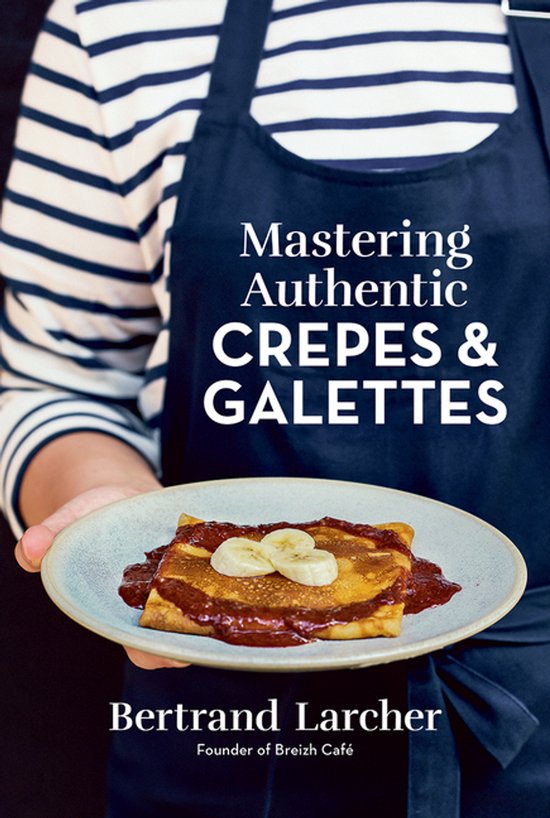 Mastering Authentic Crepes And Galettes - cover