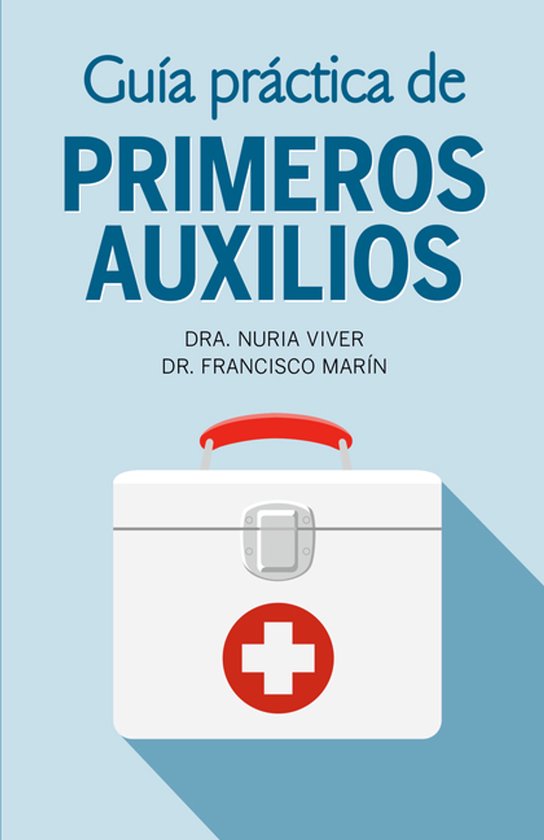 Guía práctica de primeros auxilios / Practical First Aid G ... - cover
