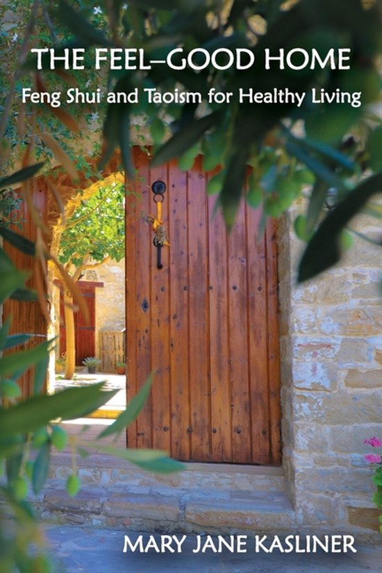 The Feel-Good Home, Feng Shui and Taoism for Healthy Living - cover