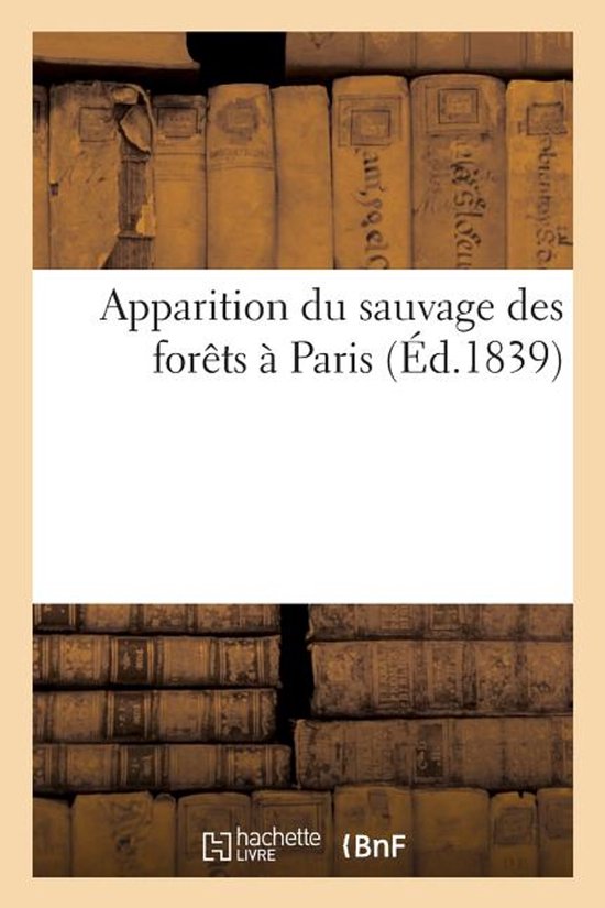 Du Sauvage Des For ts Paris. D claration de Guerre Tous Les Journaux Qui Empestent La Soci t