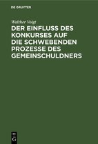Der Einfluss Des Konkurses Auf Die Schwebenden Prozesse Des Gemeinschuldners