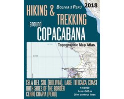 Travel Guide Hiking Trail Maps Bolivia Peru- Hiking & Trekking around Copacabana Isla del Sol (Bolivia), Lake Titicaca Coast Both Sides of the Border, Cerro Khapia (Peru) Topographic Map Atlas 1