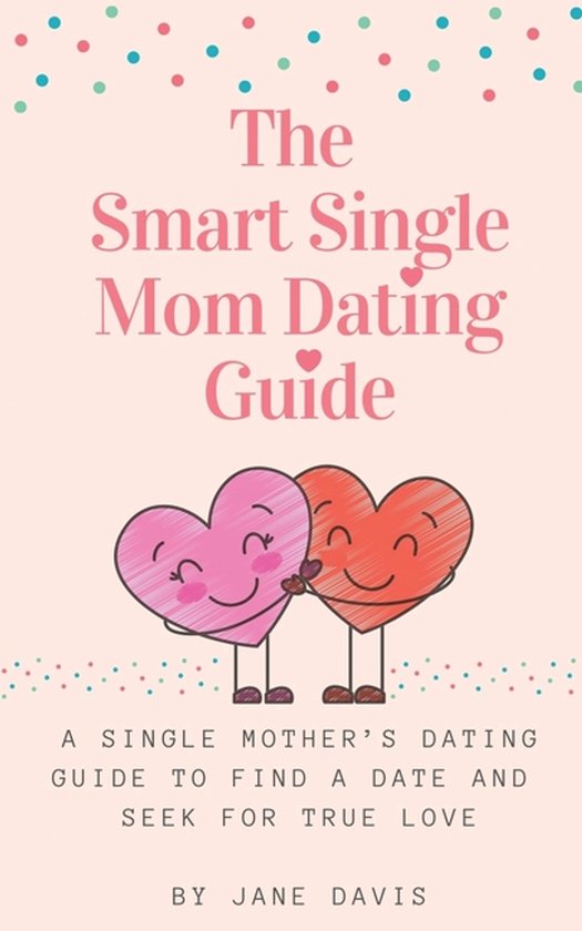 The Smart Single Mom Dating Guide - cover
