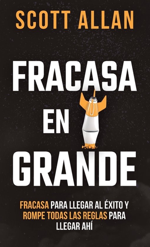 Scott Allan, Spanish Book- Fracasa En Grande - cover